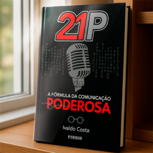 21P - A Fórmula da Comunicação Poderosa